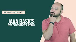 Java Basics Ep 30 Pass 2D Array to Method
