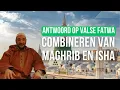 Lagu Antwoord op de valse fatwa betreft het combineren van Maghrib en Isha buiten de grijze nachten
