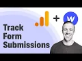 Conversions Track Form Submissions with GA4 and Webflow