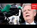 Frank Pallone Asks Witness How Are Higher Fuel Prices Rippling Through Our Economy