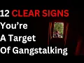 12 CLEAR SIGNS You re A Target Of Gangstalking