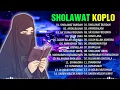 Lagu SHALAWAT KOPLO PENYEJUK HATI \u0026 PIKIRAN FULL ALBUM | SHOLAWAT MERDU