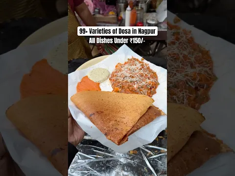99+ Varieties of Dosa in Nagpur all Under ₹150/- #indianstreetfood #dosa