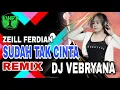 DJ SUDAH TAK CINTA ZEILL FERDIAN WAHYU DATRACK 2022