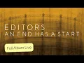 Lagu Editors - An End Has A Start (Full Album Live)