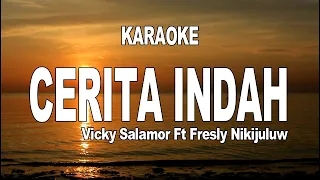 karaoke cerita indah vicky salamor ft fresly nikijuluw