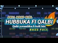 Lagu DJ HUBBUKA FI QALBI - (Prengky Gantay Remix) BASS FULL DROP SIUL VIRAL TIKTOK