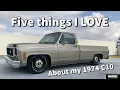 5 Things I LOVE about my 1974 Chevy C10
