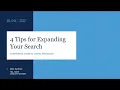 4 Tips for Expanding Your Search