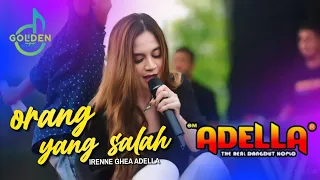 Download ORANG YANG SALAH - Irenne Ghea Adella | LIVE OM ADELLA WONOSALAM DEMAK MP3