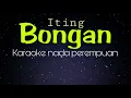 Download Lagu KARAOKE - BONGAN ( ITING) NADA PEREMPUAN - VERSI ORIGINAL MUSIC