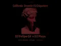 chiketere vs California dreamin - Dj Felipe Gil.