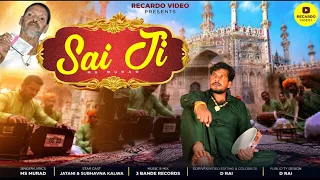 SAI JI I साईं जी I ਸਾਈਂ ਜੀ | M S Murad | Sufi Devotional Song | RECARDO Videos