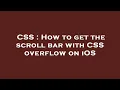 CSS How to get the scroll bar with CSS overflow on iOS
