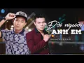 Download Lagu Đời Người Anh Em - Đinh Đại Vũ ft Black Bi