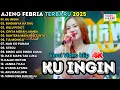 Download Lagu KU INGIN - RINDUNYA HATIKU - GULU PEDOT - AJENG FEBRIA FULL ALBUM TERBARU 2025 || NIRWANA COMBACK