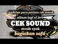 Download Lagu ALBUM CEK SOUND TERBARU○SLOW DAN SANTAI◇MUSIK CLARITY AUDIO JERNIH SOUND HOREG