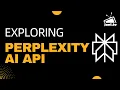 Walkthrough of Perplexity Labs AI API
