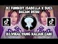 Lagu DJ FUNKOT ISABELLA X SUCI DALAM DEBU | DJ ISABELLA ADALAH KISAH CINTA DUA DUNIA VIRAL TIKTOK TERBARU