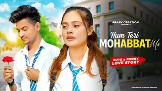 Download Hum Teri Mohabbat mein | Funny School Love Story | Keshab Dey | New Hindi Songs2022 | PRASV Creation MP3
