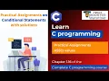Conditional Statements Questions with solutions Practical Assignments C course Lecture 16