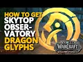 Dragon Glyphs Skytop Observatory WoW