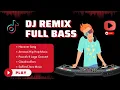 Download Lagu DJ REMIX FULL BASS TERBARU 2025 | LAGU DJ VIRAL TERBARU