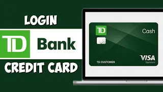 How to Login TD Credit Card Account 2024