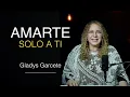 Download Lagu Amarte solo a Ti. Música Católica. Gladys Garcete