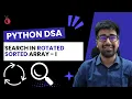 DSA Python 2025 - Search in Rotated Sorted Array Binary Search Approach
