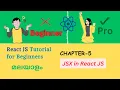 React JS Tutorial for Beginners CHAPTER - 5 JSX in React JS MALAYALAM just
