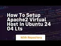 how to setup apache2 virtual host in ubuntu 24 04 lts