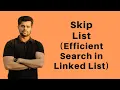 Skip List Efficient Search in Sorted Linked List