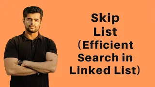 Skip List Efficient Search in Sorted Linked List