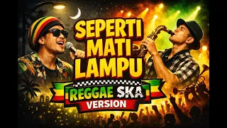 seperti mati lampu nassar reggae ska version
