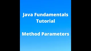 Java Fundamentals Tutorial for Beginners - Method Parameters