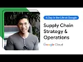 A Day in the Life at Google - Cloud Supply Chain Strategy Operations