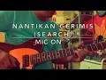 Download Lagu Nantikan Gerimis (Search) - Mic On 🎤🤟🏻 (Remastered)
