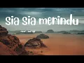 LIRIK LAGU '' SIA SIA MERINDU '' | COVER AKUSTIK - SONI EGI