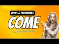 Download Lagu How to Pronounce Come - How to Say Come
