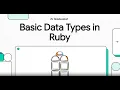 Ruby Basics Understanding Data Types in 7 Minutes