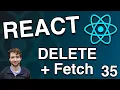 DELETE Request with Fetch - React Tutorial 35