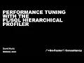 Performance Tuning with the Hierarchical Profiler