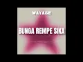 Download Lagu WAYASE - BUNGA REMPE SIKA (ACR SS) REMIX BY WILYAM TMC