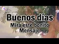 Buenos dias Mira este bonito mensaje este dia Dios te bendiga