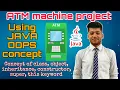 ATM Machine in Java using OOPS Java OOPS Project Mini Project for Studnets beginner project