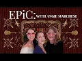 EVERYTHING EPiC with Angie Marchese
