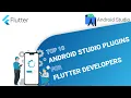 Top 10 Android Studio Plugin every Flutter Developer should know