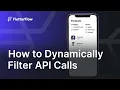 How to Dynamically Filter API Calls in FlutterFlow