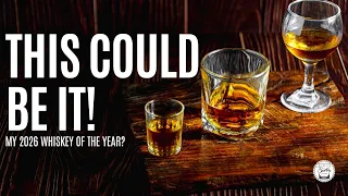 Is THIS My 2026 Whiskey of the Year